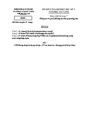 Đề kiểm tra định kỳ học kỳ I môn Giáo dục công dân Lớp 7 - Năm học 2017-2018 - Trường PTDTNT THCS Phăng Sô Lin (Có đáp án)